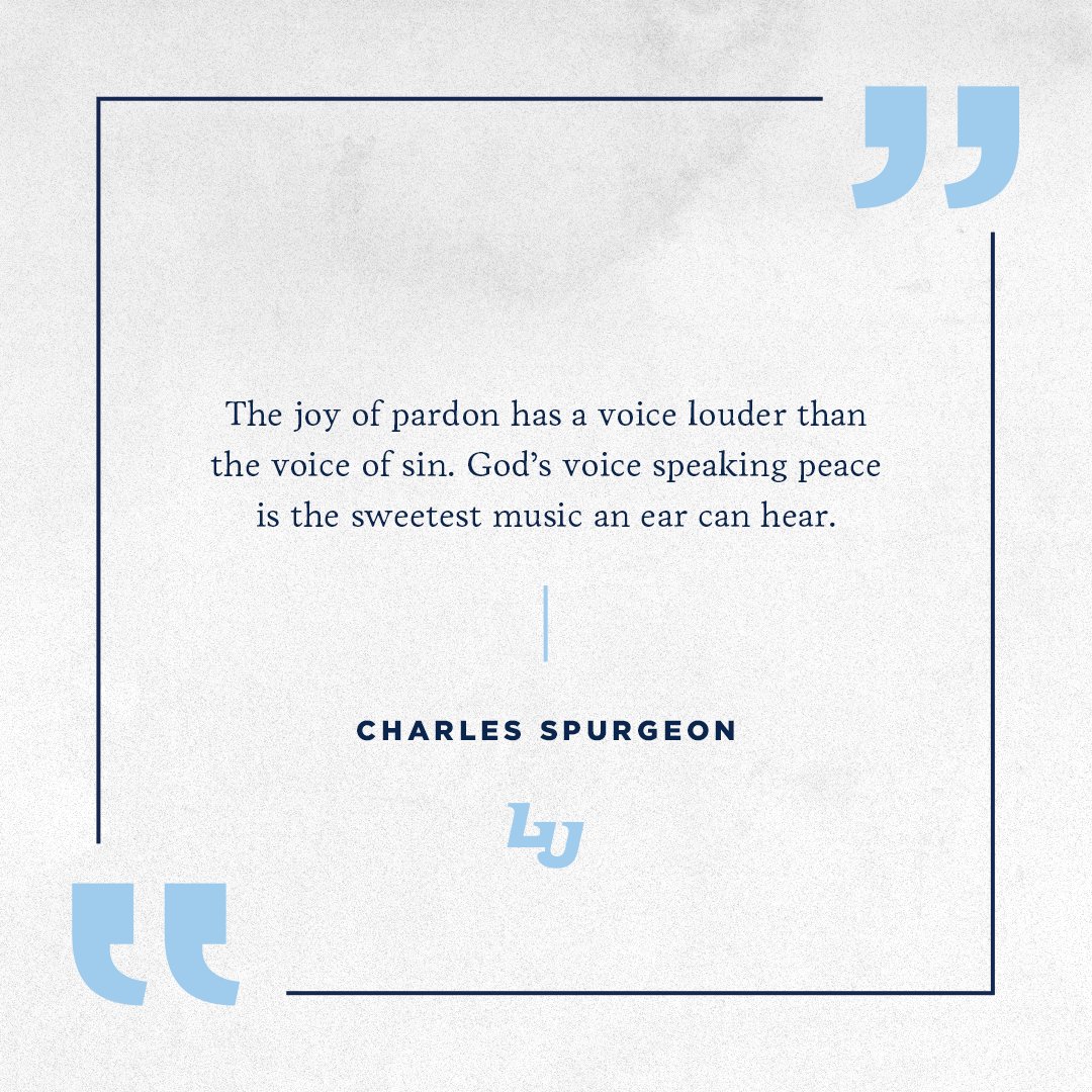'The joy of pardon has a voice louder than the voice of sin. God's voice speaking peace is the sweetest music and ear can hear.' - Charles Spurgeon #libertyuniversity #libertyuonline