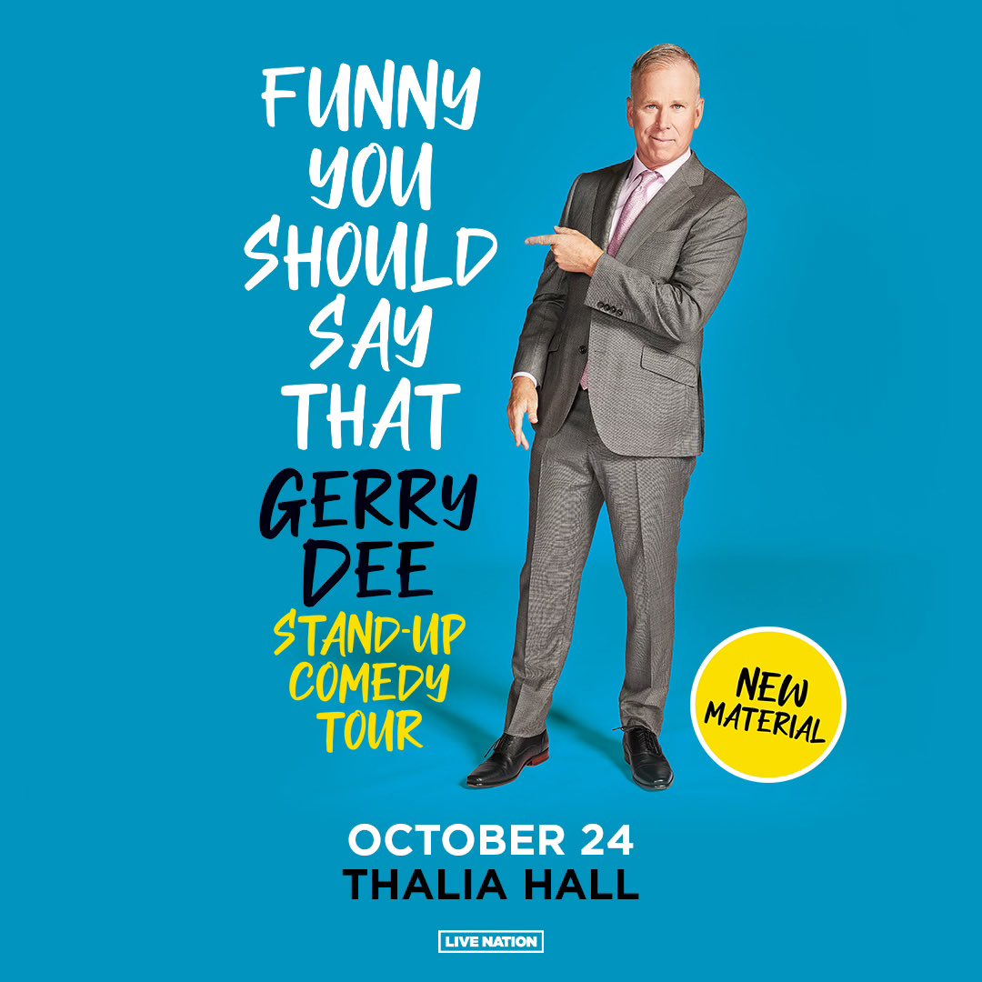 Just Announced! Gerry Dee’s Funny You Should Say That tour is coming to Thalia Hall on Thursday, October 24. Get your tickets on Wednesday, May 8 at 10AM!