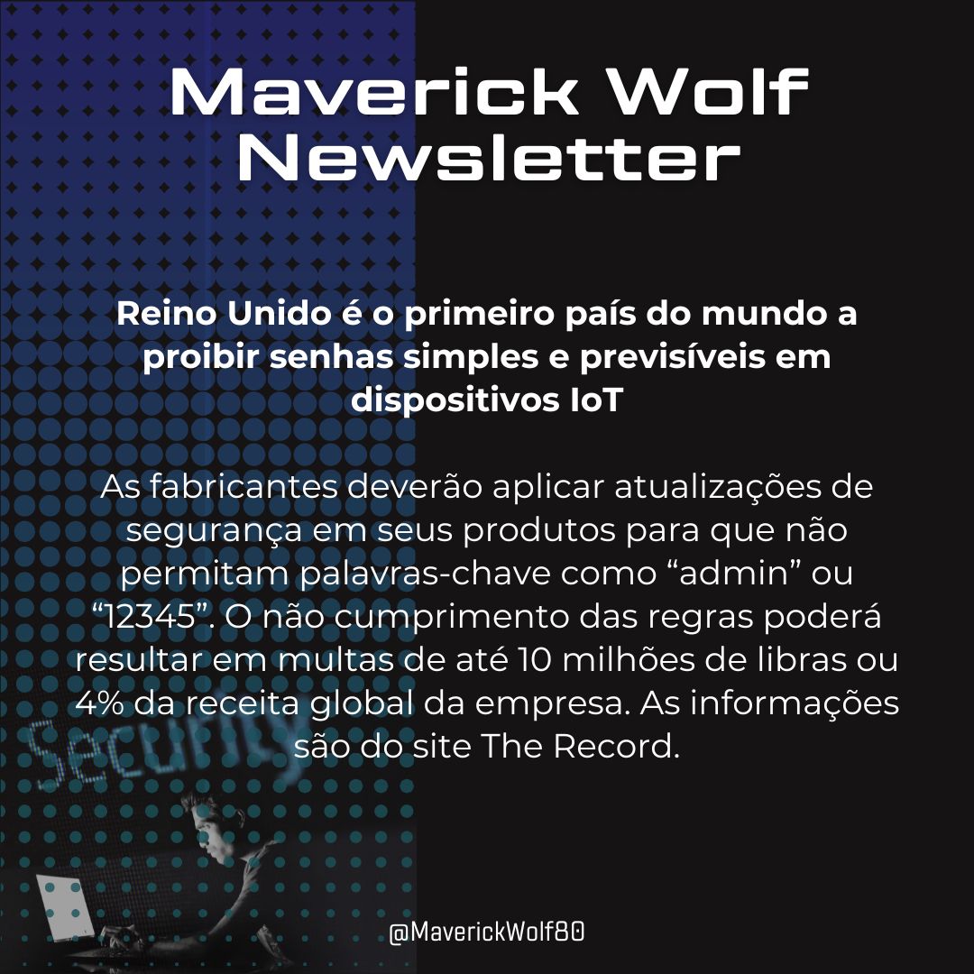#maverickwolf80 #Cibersegurança #SegurançaDigital #InfoSec #CyberSecurity #EthicalHacking #DataProtection #fabricantes #admin #empresas #therecord #reinounido