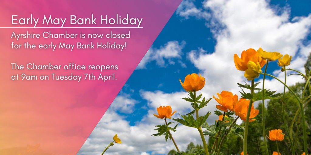 🌼 Ayrshire Chamber will be closed on Monday 6th May for the Early May Bank Holiday. We reopen on Tuesday 7th May, at 9am. #WellConnected #Ayrshire #AyrshireBusiness