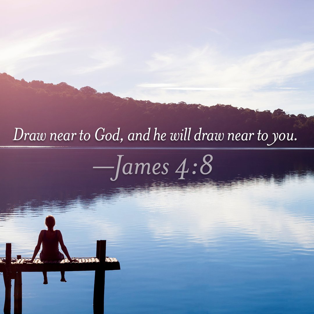 Draw near to God...
