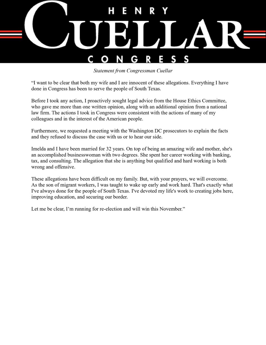 Statement from @RepCuellar on reports he faces a DOJ indictment. 'I want to be clear that both my wife and I are innocent of these allegations...The actions I took in Congress were consistent with the actions of many of my colleagues and in the interest of the American people.'