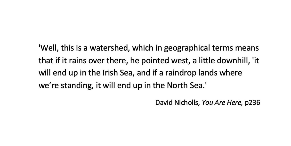 Apropos nothing: have to confess that until I read David Nicholls' brilliantly funny and poignant novel 'You Are Here', I hadn't known quite what the word 'watershed' means. Carry on.