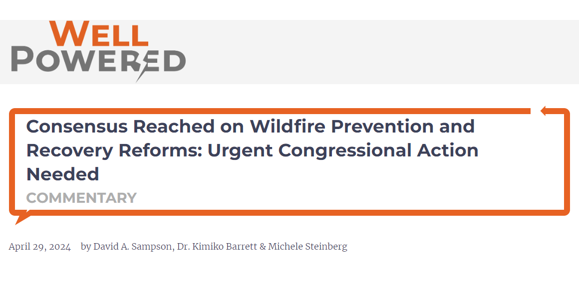 May is Wildfire Awareness Month! Our President and CEO, David A. Sampson partnered with colleagues from the Wildland Fire Mitigation and Management Commission on an op-ed urging Congress to act on wildfire prevention and recovery reforms. Read more: bit.ly/44o8ve5