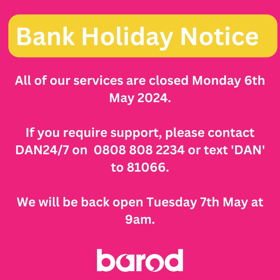 All of our services are closed on Monday 6th May for the bank holiday. ☎️ If you require any support during this times, please contact @dan_247 on 0808 808 2234 or text 'DAN' to 81066.