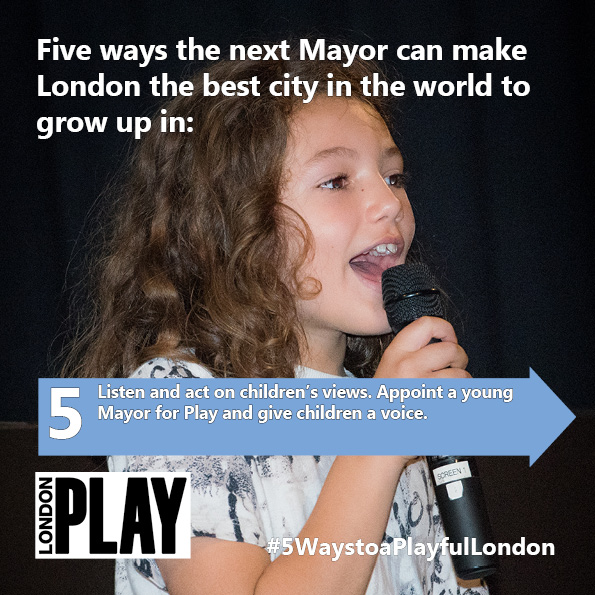 Five ways the next #MayorofLondon can make the capital the best city in the world to grow up in: 5. Listen and act on children's views. Appoint a young Mayor for Play and give children a voice. #5WaystoaPlayfulLondon #playmatters #adventureplay tinyurl.com/84xduz4n