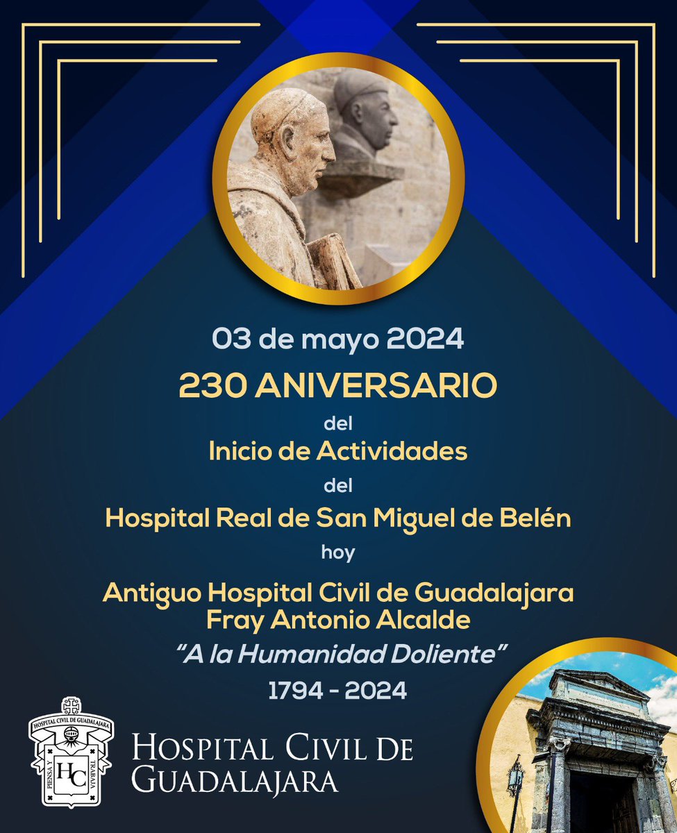 Al conmemorar 230 años del Inicio de Actividades del Hospital Real de San Miguel de Belén,hoy Antiguo @HospitalCivil de Guadalajara, nuestra comunidad fortalece su compromiso de atención acorde al legado y mística de servicio de su insigne fundador Fray Antonio Alcalde y Barriga