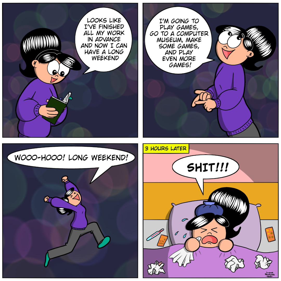 Ep. 178

Well... there goes my long weekend...

#comics #longweekend #relatable 
-----
Full res here: tapas.io/episode/3167809
and/or here:  webtoons.com/en/canvas/i-wo…