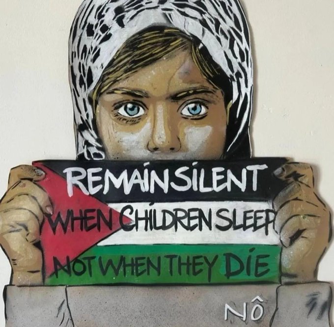 REMAIN SILENT WHEN CHILDREN SLEEP NOT WHEN THEY DIE! FREE 🇵🇸 PALESTINE