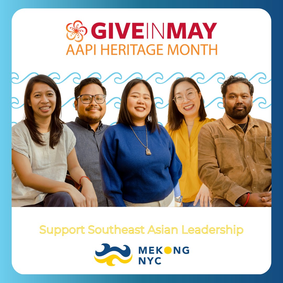 This AAPI Heritage Month and Give In May, Mekong NYC id highlighting the Directors that steer our organization! Support Southeast Asian leadership by helping us reach our fundraising goal of $500. Donate here: bit.ly/MekongMay