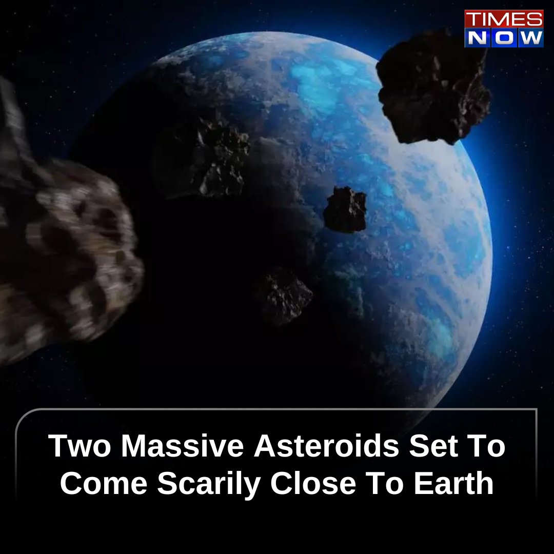 #NASA Alert! Two Massive Asteroids Set To Come Scarily Close To Earth READ MORE- timesnownews.com/technology-sci…