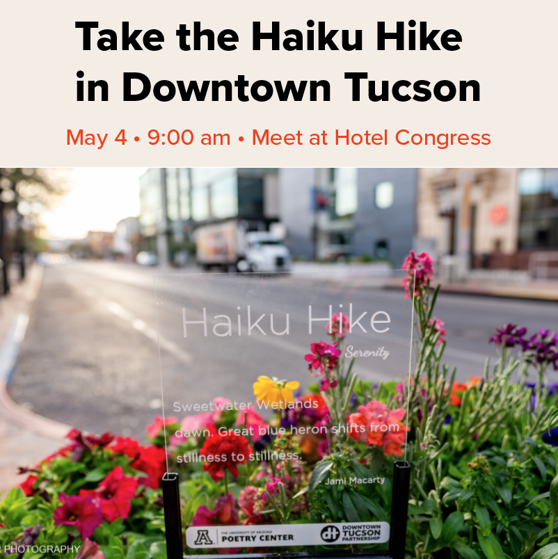 Tomorrow's the Haiku Hike! Join us for a Poetry Center docent-led tour of the 20 winning 'Serenity' haiku! When: May 4th @ 9:00 am Where: Meet up at Hotel Congress @downtowntucson poetry.arizona.edu/calendar/take-…
