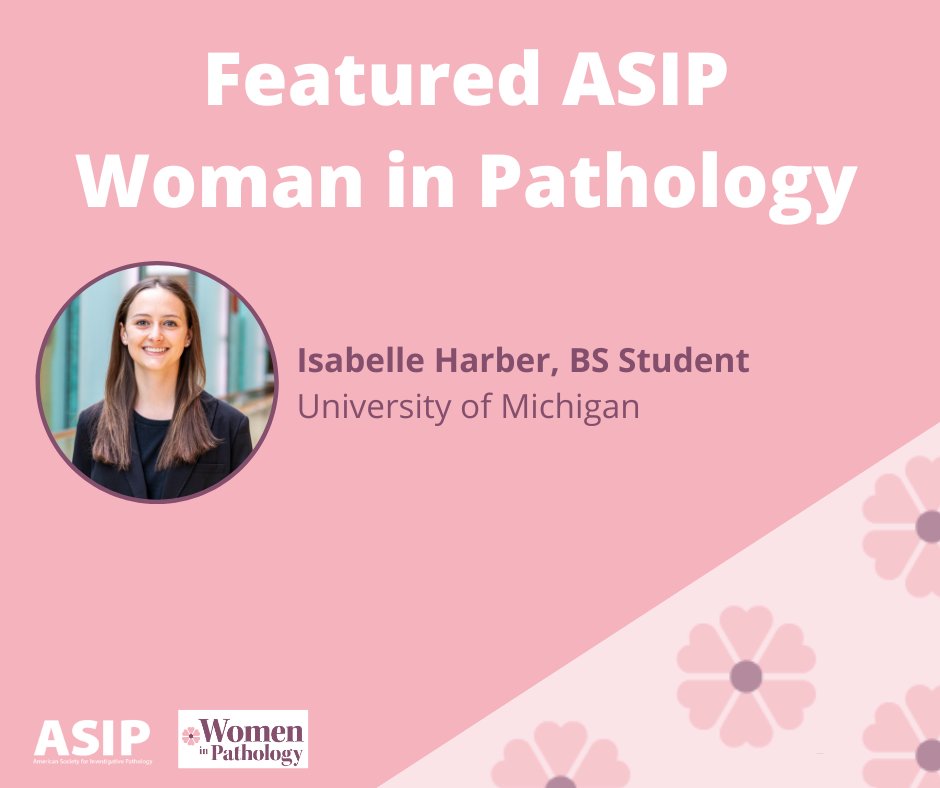 Meet @ASIPath #member and today's featured #WomanInPathology Isabelle Harber! Isabelle is a fourth-year undergraduate student at the @UMich and will graduate this month. Isabelle was a participant of SROPP in 2021 and 2023. Read her full bio loom.ly/C-dgWaU