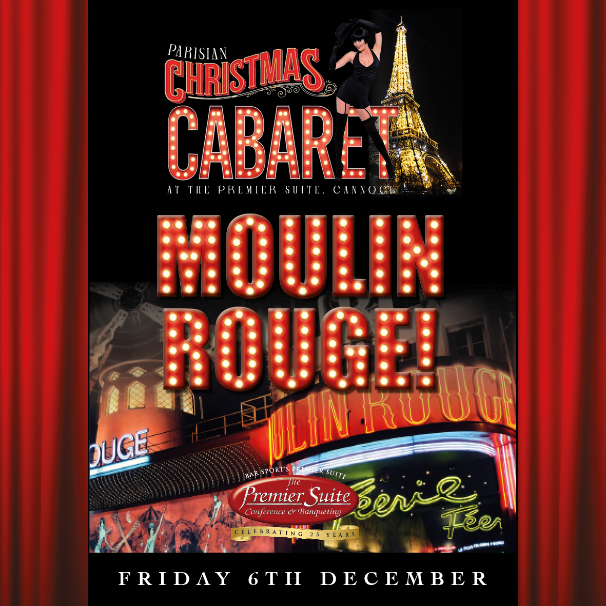 Friday 6th December, The Premier Suite Cannock welcome you to The Moulin Rouge for a Parisian Cabaret Christmas including Prosecco & Canapés reception Full Christmas Meal FREE Wine For Every 4 Guests Live Band, Party D.J. & Dancers T: 01543 572092 ticketpanda.io/event/parisian…