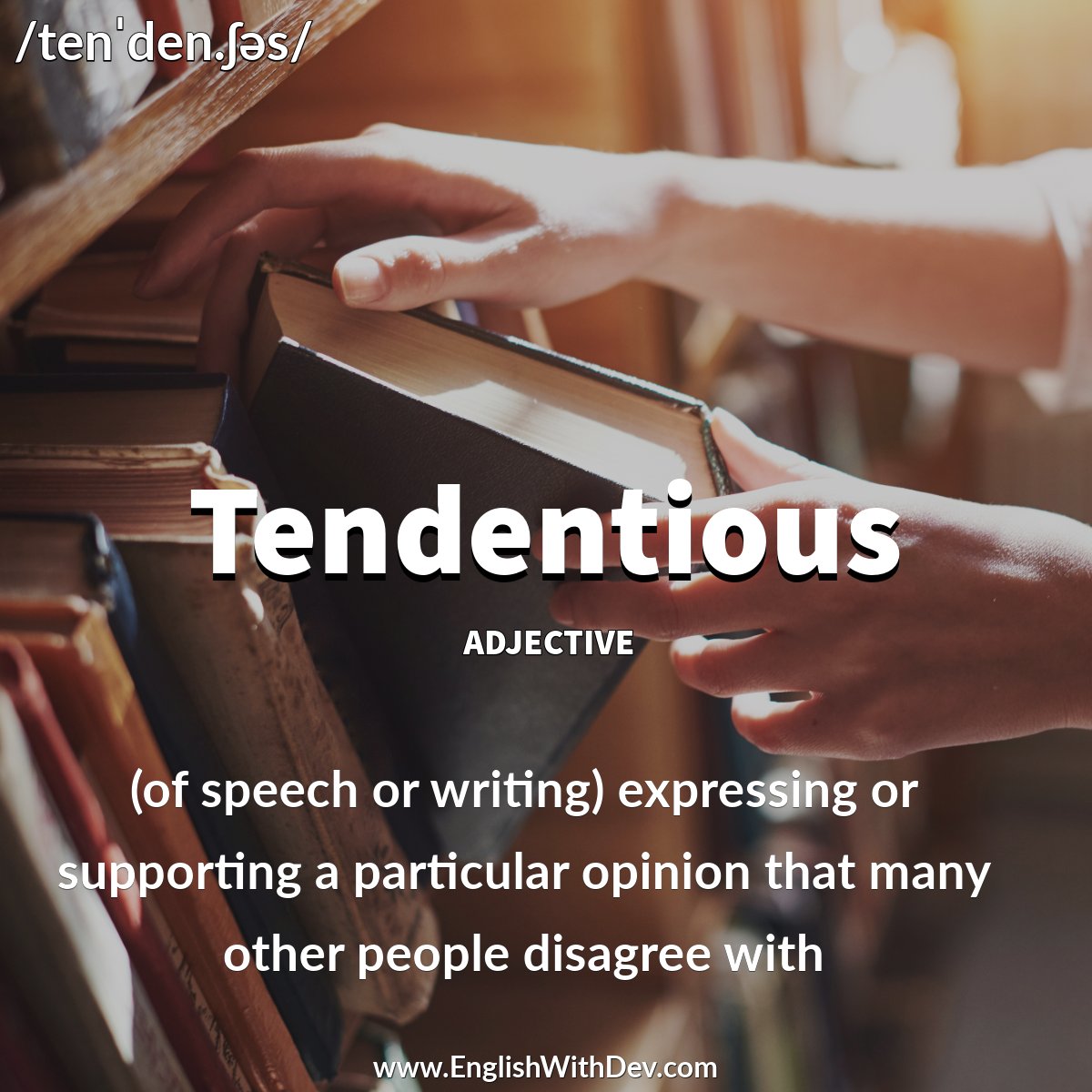 Word of the day - Tendentious

'He made some extremely tendentious remarks.'