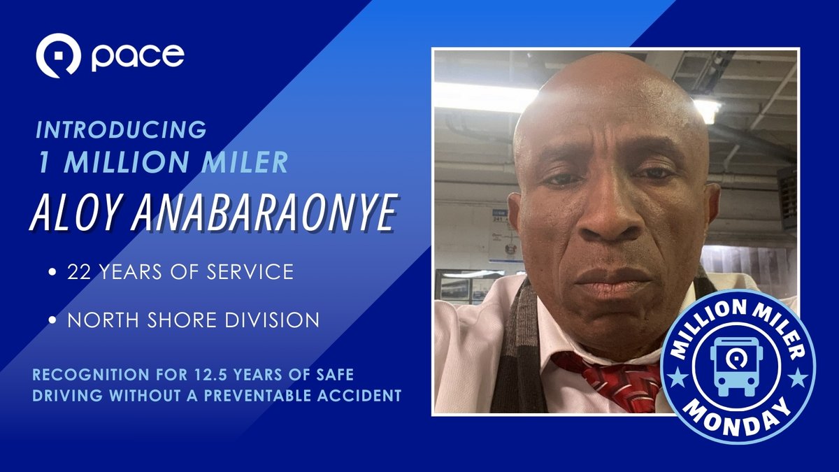 It’s Million Miler Monday! Each Monday, Pace features our newest Million Milers who have been recognized by the National Safety Council for their defensive and safe driving. This week we spotlight Aloy Anabaraonye who works at Northshore Division in Evanston. Congratulations!