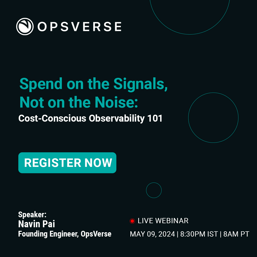 Mark your calendar folks! Join Navin Pai, Founding Engineer at OpsVerse, for a webinar on how to smartly optimize your observability costs. Learn about efficient data ingestion, infrastructure optimization, and budget visualization. Register here: opsverse.io/webinar-cost-c…