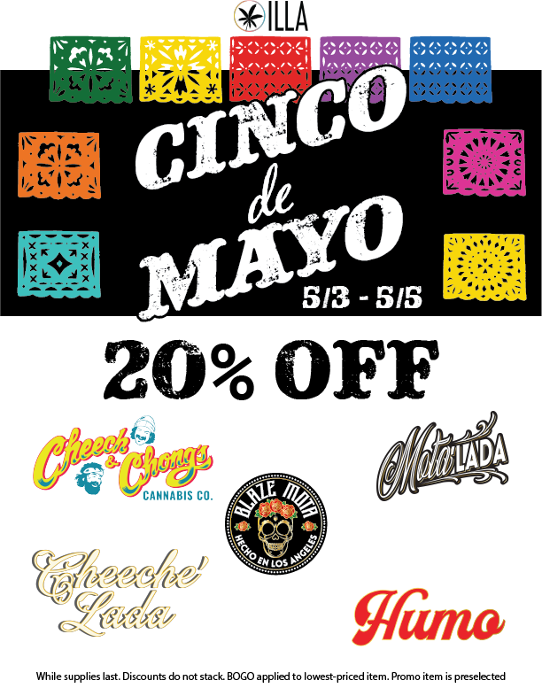 It's #CincoDeMayo weekend and we're here to help you celebrate! Check out what the specials we have going on this weekend at ILLA Canna Jefferson Park! #CannabisCommunity #LACannabis #LosAngelesCannabis #CannabisSpecials #CannabisDeals