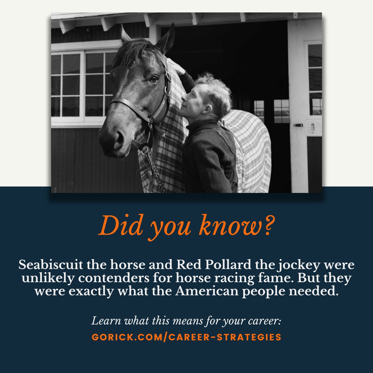 Racehorse Seabiscuit and jockey Red Pollard were underdogs that became a symbol of hope and second chances. What can Seabiscuit and Pollard teach us about building a strong #PersonalBrand? Find out this coming Monday: gorick.com/career-strateg… #Motivation #Careers