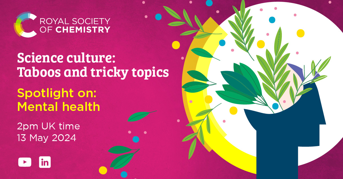 Join our special session - #ScienceCulture series – Spotlight on Mental Health. We’ll be discussing mental health & wellbeing in the chemical sciences, from an intersectional standpoint. 2pm 13 May, YouTube & LinkedIn: rsc.li/3w6sgdC #MentalHealthAwarenessWeek  #MMHAW24