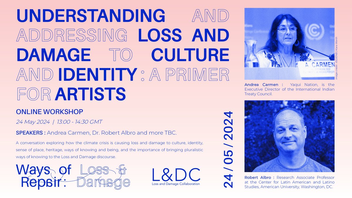 1/6.📢ONLINE WORKSHOP : Join Ways of Repair : #LossAndDamage for 'Understanding and Addressing #LossAndDamage to Culture and Identity : A Primer for Artists'. 🗓️24 May ⏰13:00 GMT 📍Zoom 🗣️Andrea Carmen @treatycouncil, Robert Albro @AU_CLALS. ✏️Sign up: zoom.us/webinar/regist…