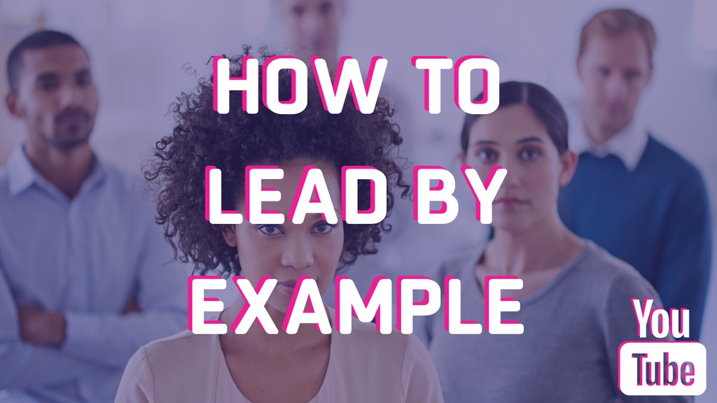 YouTube How to Lead by Example: lttr.ai/ASKts #LeadByExample #Pressstartleadership #Leadership