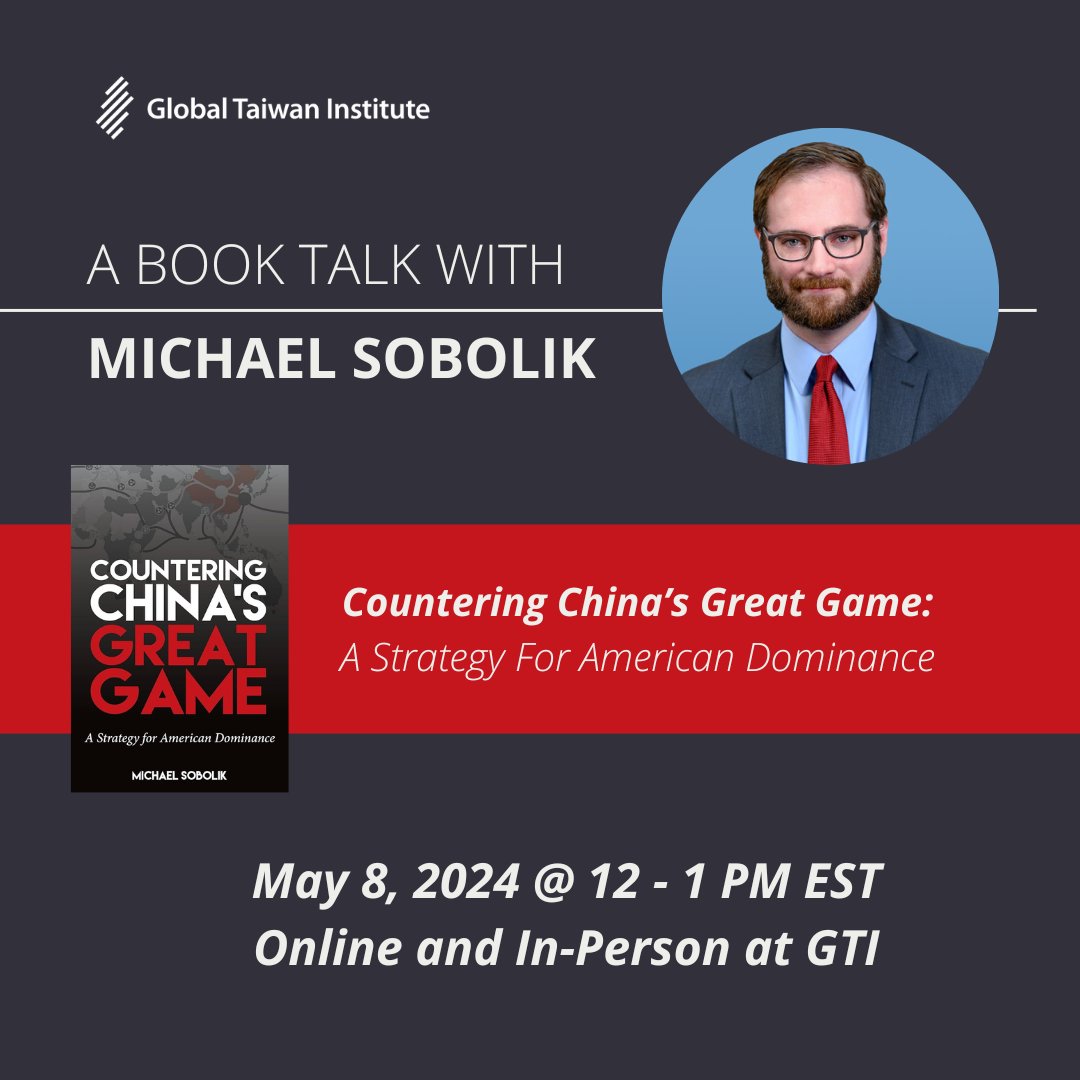 Michael Sobolik (@michaelsobolik) takes the stage at GTI with 'Countering China’s Great Game.' Engage with ideas that could redefine America's global strategy. Set a reminder for May 8, 12 PM ET. globaltaiwan.org/events/may-8-a…