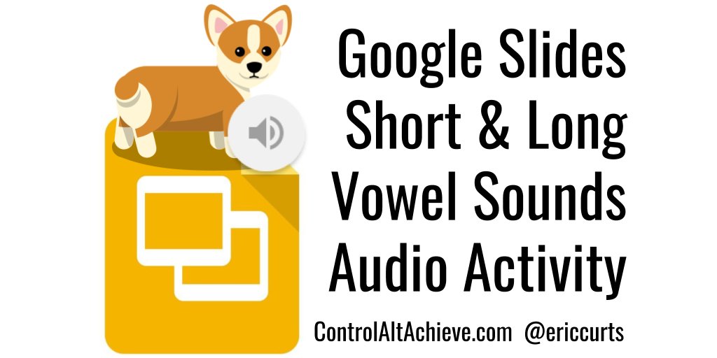 Google Slides Short and Long Vowel Sounds Audio Activity controlaltachieve.com/2019/04/slides… #GSuiteEDU
#controlaltachieve