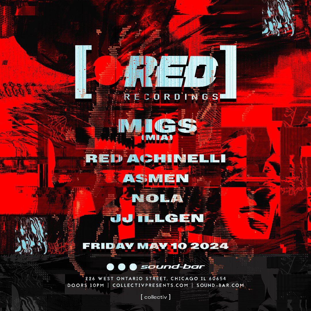 Friday, May 10th, 2024 LOCAL CHICAGO TAKEOVER Main Room RED RECORDINGS SHOWCASE FEATURING RED ACHINELLI (MIA), ASMEN, NOLA & JJ ILLGEN Ticket Purchase for Main Room Event and Full Venue Access. *** GUARANTEED ADMITTANCE BUY NOW sound-bar.com *** Table Reservations