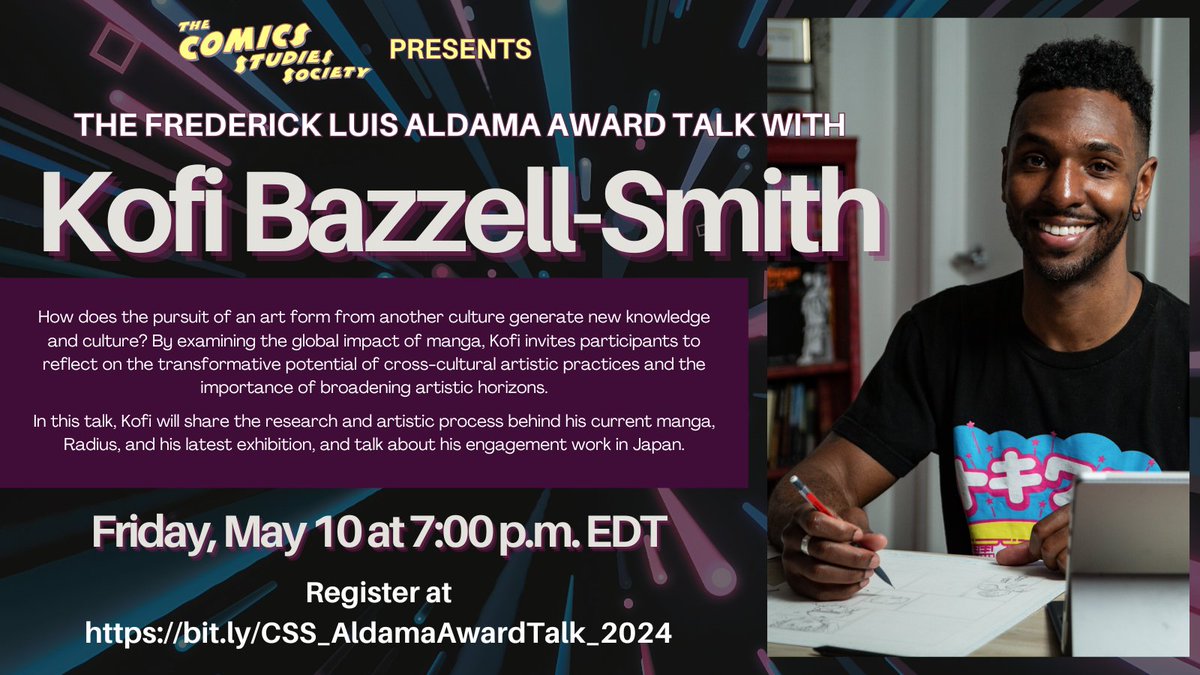 Join us for The Frederick Luis Aldama Award Talk with Kofi Bazzell-Smith on Friday, May 10 at 7:00 p.m. EDT. Additional talk details can be found in the thread. Register at: bit.ly/CSS_AldamaAwar…