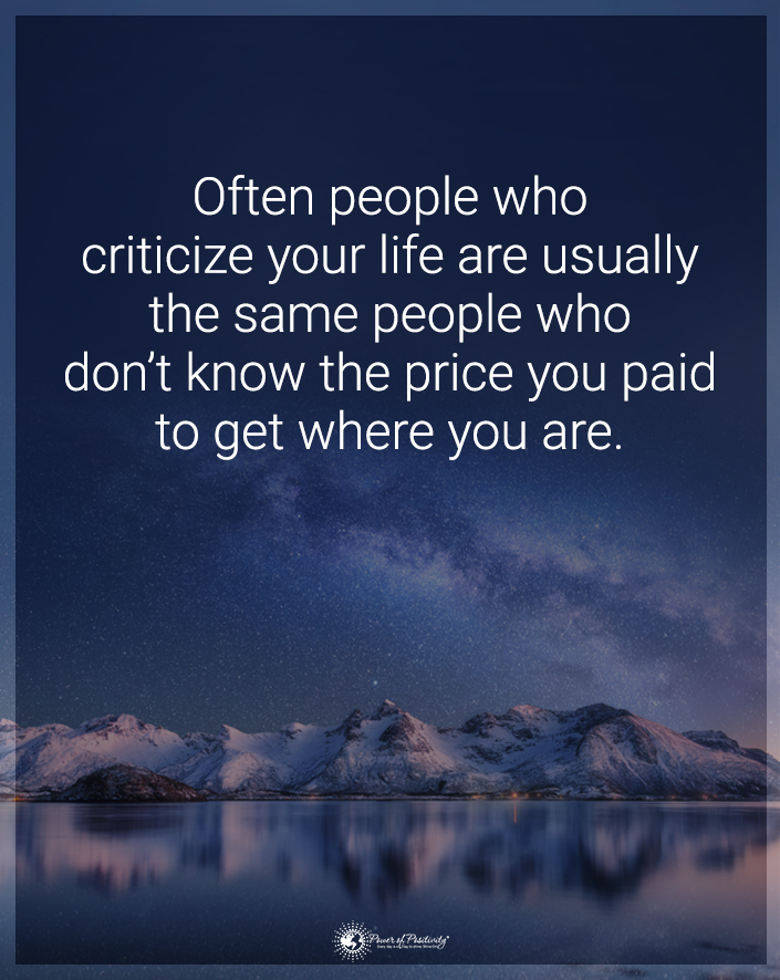 “Often people who criticize your life…”