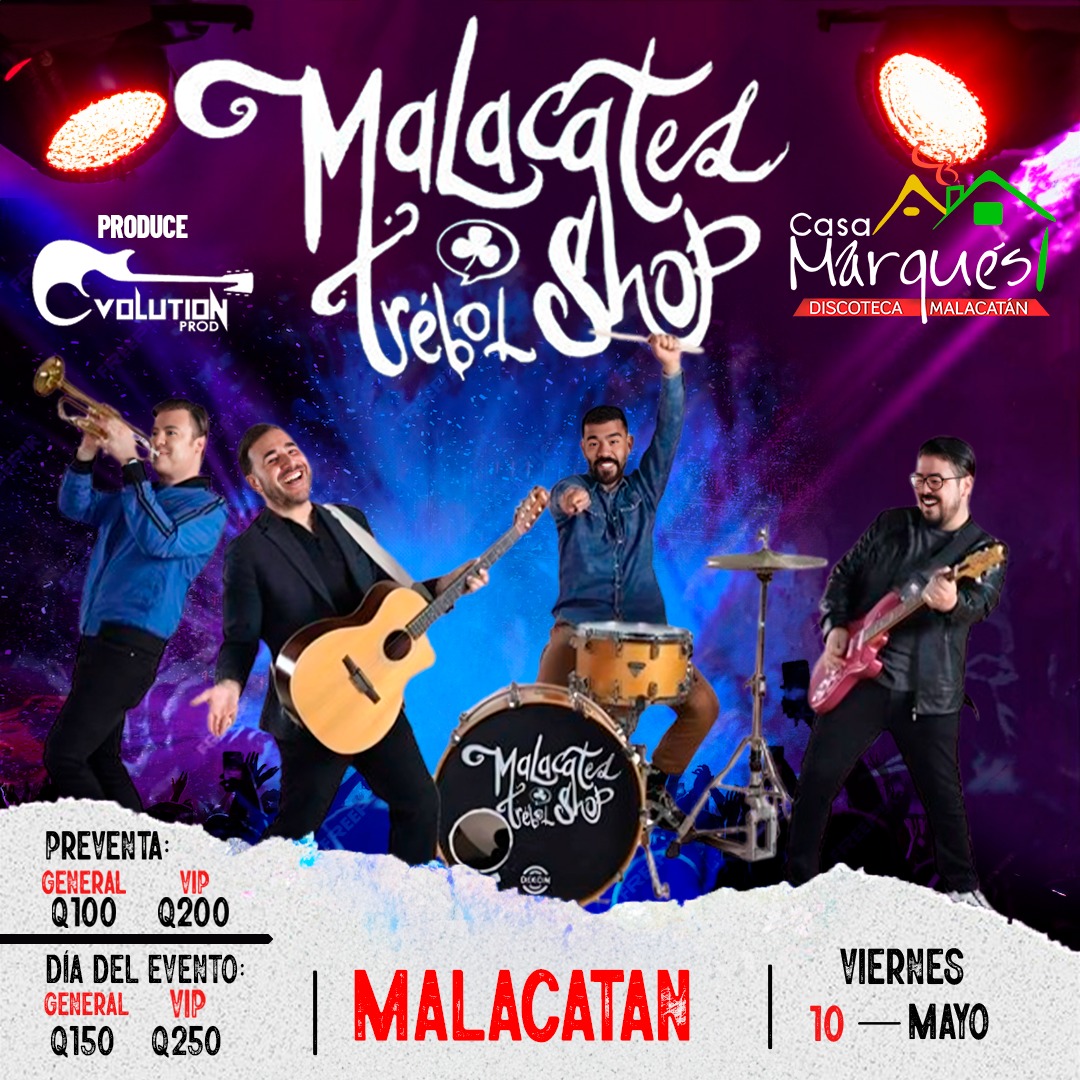 Malacatán y alrededores!!! Malacates Trébol Shop anunciamos un toque este 10 de mayo que no te puedes perder!!! La cita es en Casa Marqués: