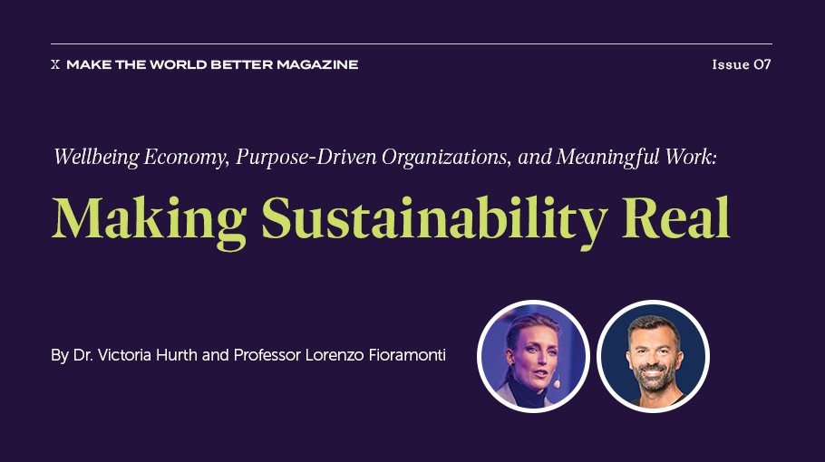 To overcome today’s crises, we need to band together and pin down our shared goal: #sustainability. In the #WellbeingEconomy issue of #MakeTheWorldBetter #Magazine, Contributing Editors @DrVictoriaHurth and @lofioramonti provide insight into how we can achieve…