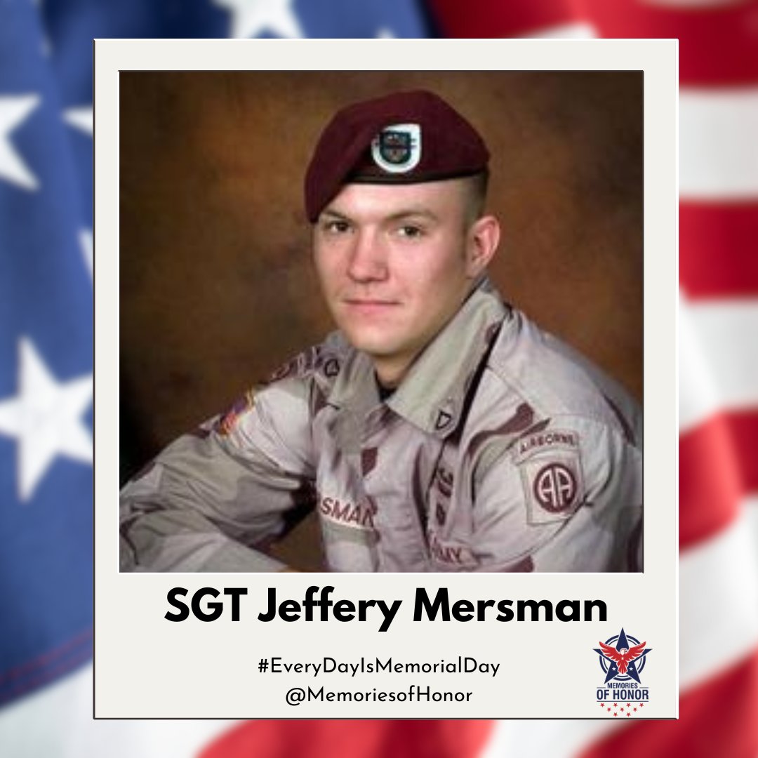 Today, we honor the service, sacrifice, and life of SGT Jeffery Mersman. Gone but never forgotten. 

#EveryDayIsMemorialDay
#MemoriesofHonor 
#WeRemember