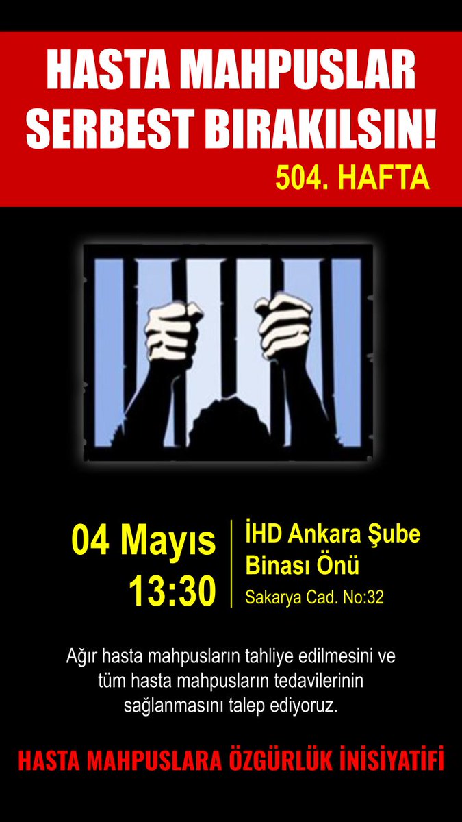 Hasta Mahpuslar Basın Açıklaması 4 Mayıs Cumartesi, Saat:13.30'da İHD Ankara Şube Önü, Sakarya Cad. No:32'de yapılacaktır. Katılımlarınızı bekleriz. #HastaMahpuslarSerbestBırakılsın