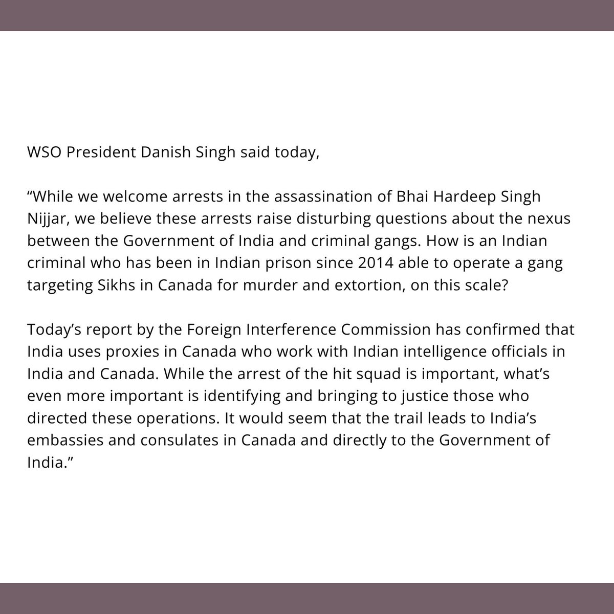 PRESS RELEASE: The World Sikh Organization of Canada (WSO) welcomes reports that police have arrested members of an alleged hit squad that assassinated Bhai Hardeep Singh Nijjar in Surrey, B.C. last June. Prime Minister Justin Trudeau had informed the House of Commons on…