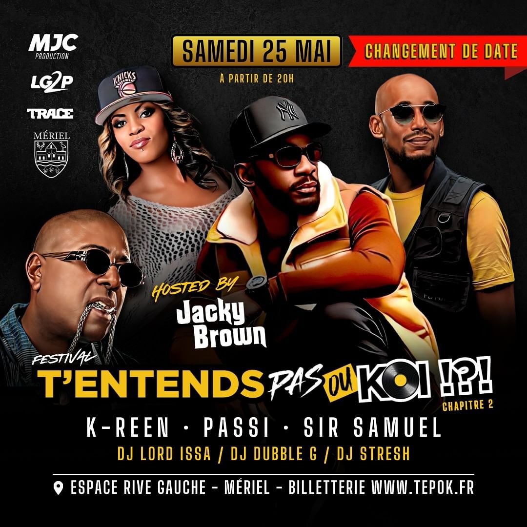 ⚠️CHANGEMENT DE DATE⚠️
➡️ shorturl.at/rFIM7
Samedi 25 Mai 2024
#TENTENDSPASOUKOI Chapitre 2
<a href="/MrJackyBrown/">JACKY BROWN</a>
<a href="/passi_issap/">Passi</a> 
<a href="/KreenOfficiel/">K-Reen</a> 
<a href="/SamuelSirSamuel/">Samuel (Sir Samuel)</a> 
<a href="/DJSTRESH/">Methodmec</a> 
<a href="/DJLORDISSA/">𝔻𝕁 𝕃𝕆ℝ𝔻 𝕀𝕊𝕊Ä</a>
Dj Dubble G