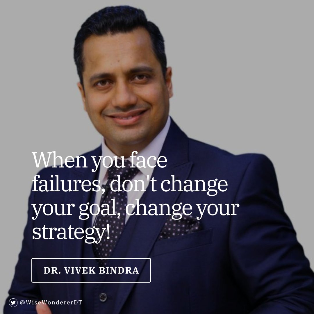 'When you face failures, don't change your goal, change your strategy!' - Dr. Vivek Bindra