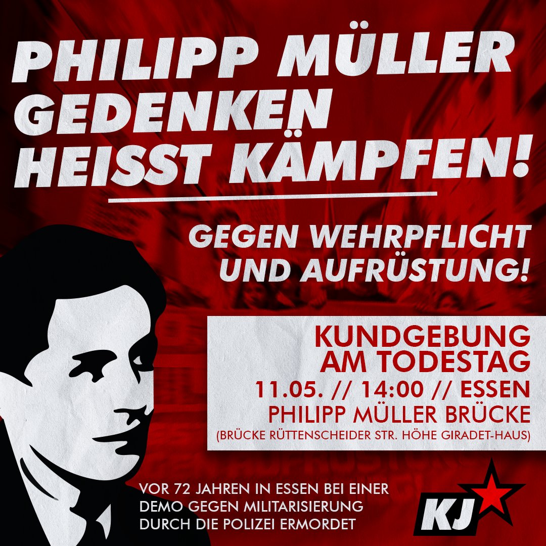 Philipp Müller gedenken heißt kämpfen! Gegen #Wehrpflicht und #Aufrüstung! Kommt an seinem 72. Todestag zu unserer Kundgebung in #Essen. Am 11.05. um 14 Uhr auf der Brücke mit seiner Gedenktafel in Rüttenscheid.