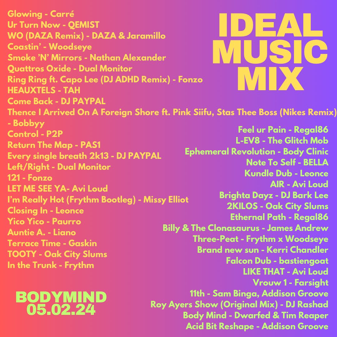 tracklist for @IDEALMusic_ ft @AviLoud @oakcityslums @TAH_HEAUX @__liano @DJPAYPAL @frythm_ @WoodsEye_ @Leonce @qemist @KerriChandler @paurrrro @clasicorecs @addisongroove @Regalochoseis @doctajeep (dj bark lee) & more 💅💅