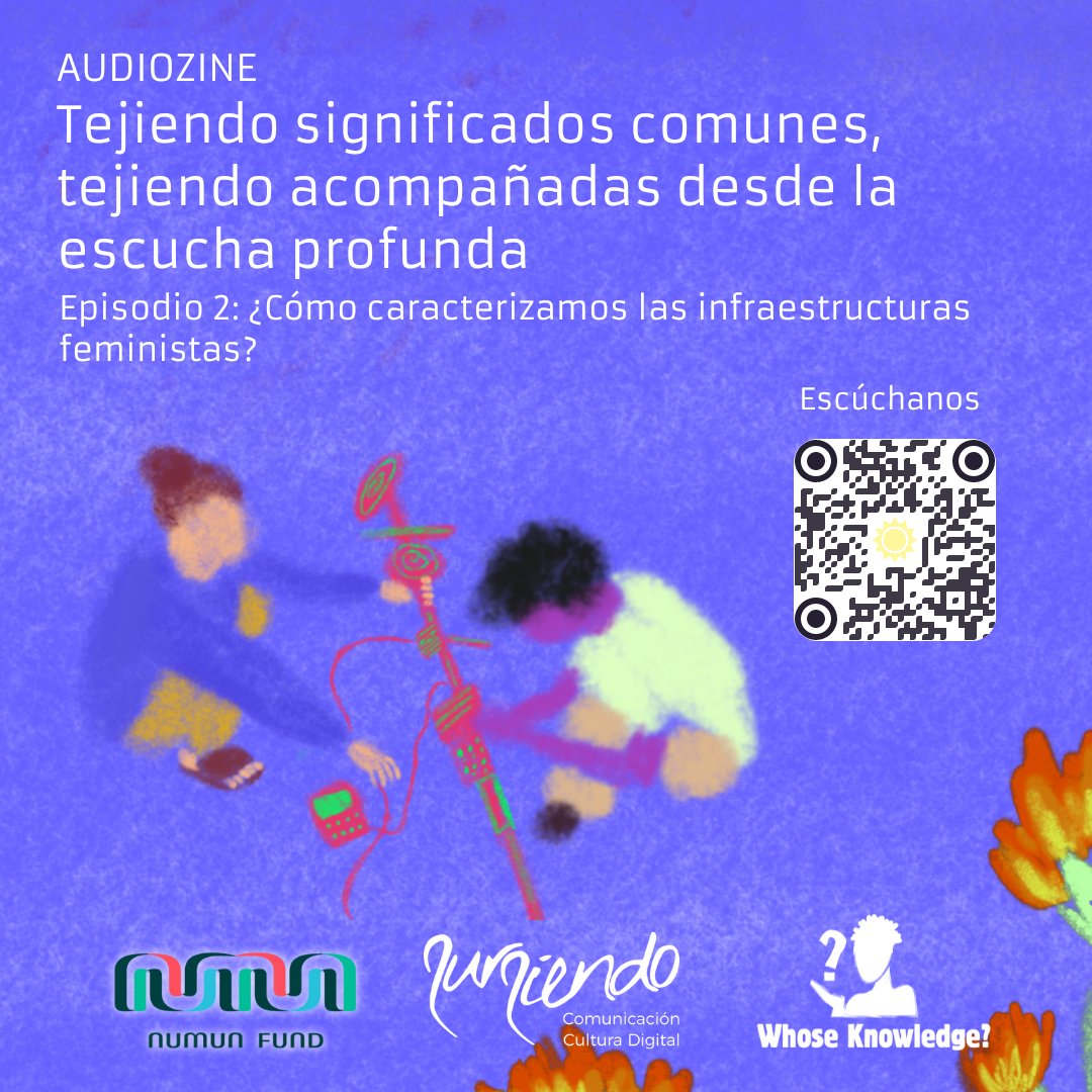 ¿Cómo son las infraestructuras feministas? ¿Las vemos, las palpamos?🎧 Oye el 2do episodio de #TejiendoSignificadosComunes🧶un podcast sobre #TecnologiaFeminista de @sursiendo @WhoseKnowledge @APC_News y Numun Fund Lee 👀links.numun.fund/tejiendo Escucha📻archive.org/details/episod…