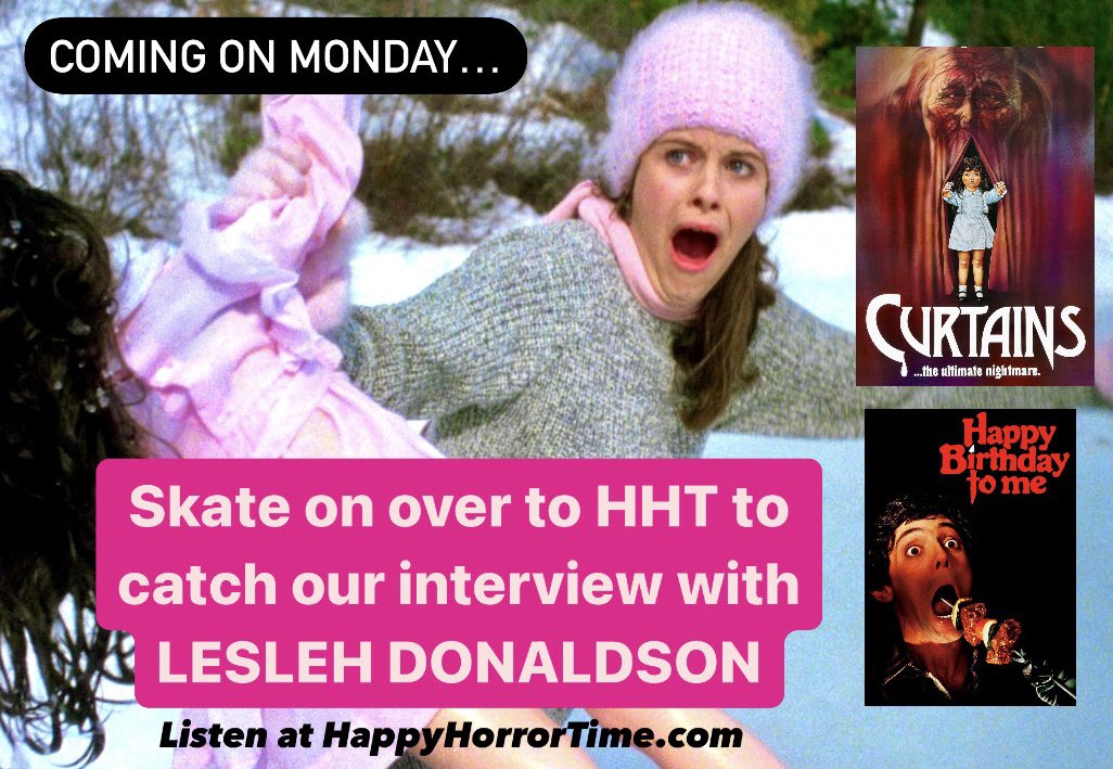She played the ill-fated ice skater in 1983’s CURTAINS and the first of the Crawford Top 10 to meet her demise in 1981’s HAPPY BIRTHDAY TO ME. ⛸️🎂

Tune in Monday to catch our interview with LESLEH DONALDSON! 😱👑

#happyhorrortime #80shorror #leslehdonaldson