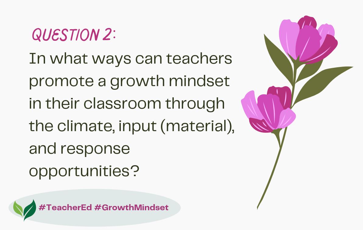 For Q2, consider the expectations you communicate to students (verbal and nonverbal) through your classroom climate, course material & response opportunities  #TeacherEd #GrowthMindset
Tip: Be specific to your content & connect with others using a # like #ArtsEd #litchat #scichat