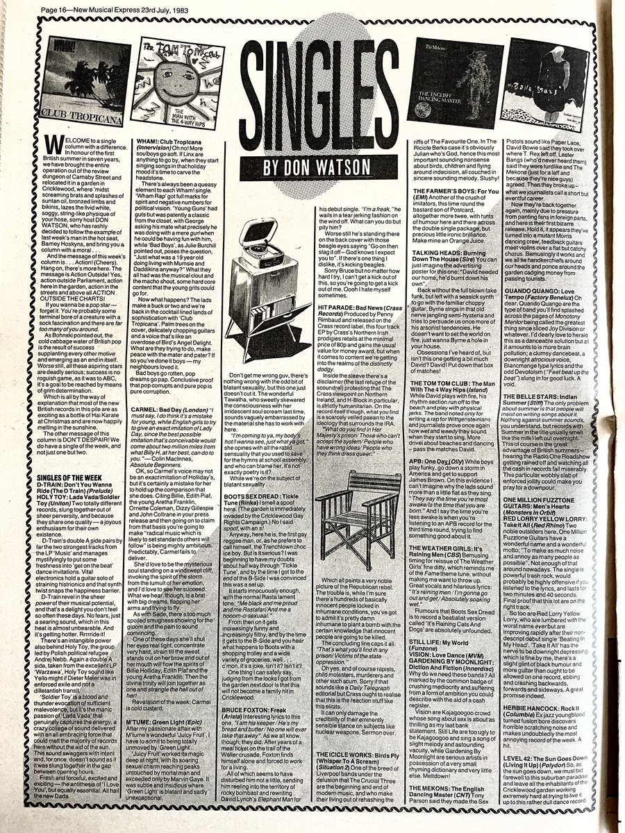 Tom Tom Club, Talking Heads, The Icicle Works, D-Train, Holy Toy, APB, Farmer’s Boys, Carmel, Red Lorry Yellow Lorry, Wham!, Herbie Hancock, The Mekons, and more. Singles reviewed by Don Watson. New Musical Express, 23 July 1983.