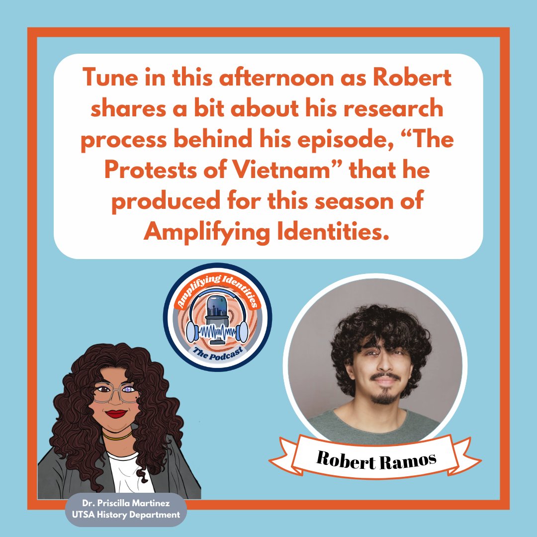 Tune in this afternoon as Robert shares a bit about his research process behind his episode, “The Protests of Vietnam” that he produced for this season of Amplifying Identities.  @utsa_cedish @utsa_history #academicpodcast #chicanohistory #digitalhistory
