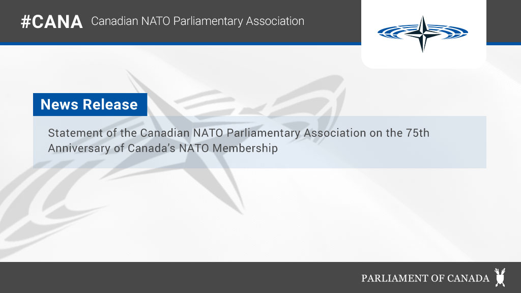 #CANA News Release: Statement of the Canadian NATO Parliamentary Association on the 75th Anniversary of Canada’s NATO Membership ow.ly/VUov50RwaOK