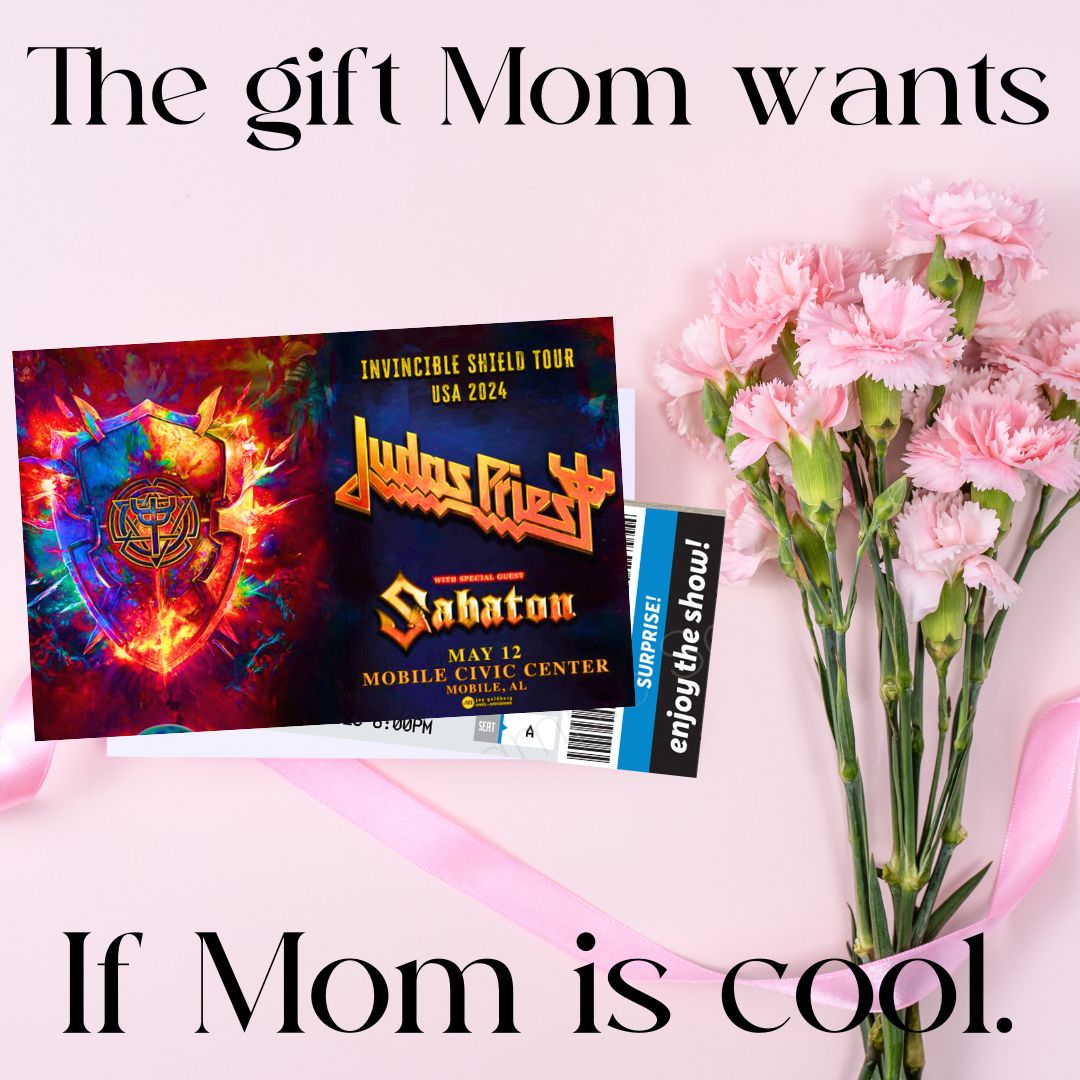 Be a good kid. Make Mom happy. Send her to rock out with Judas Priest + Sabaton May 12th! Get seats now at the box office or bit.ly/jp24

#MobileAlabama #MobileAL #MobileCounty #DowntownMobile #GulfCoast #Pensacola #Biloxi