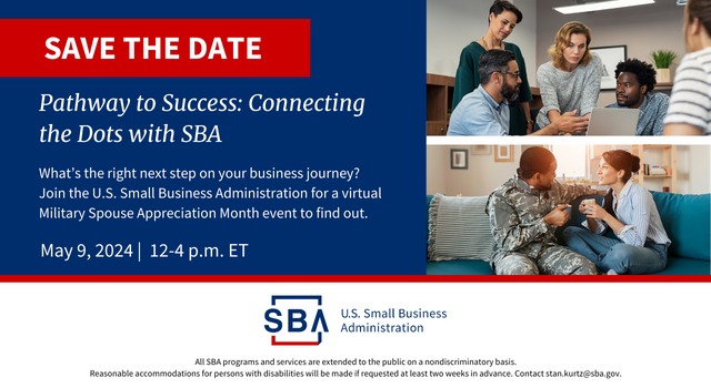 📢 Calling all military spouses! On May 9, join the @SBAgov's Pathway to Success: Connecting the Dots with SBA event for small business resources, tips for accessing capital, contracting best practices, disaster preparation, and more. Register here: bit.ly/SBAPathway