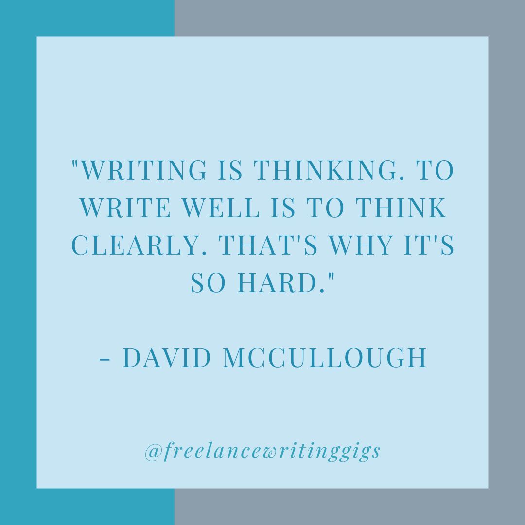 'Writing is thinking. To write well is to think clearly. That's why it's so hard.' - David McCullough 

#writingquotes #writerquotes #quotesforwriters