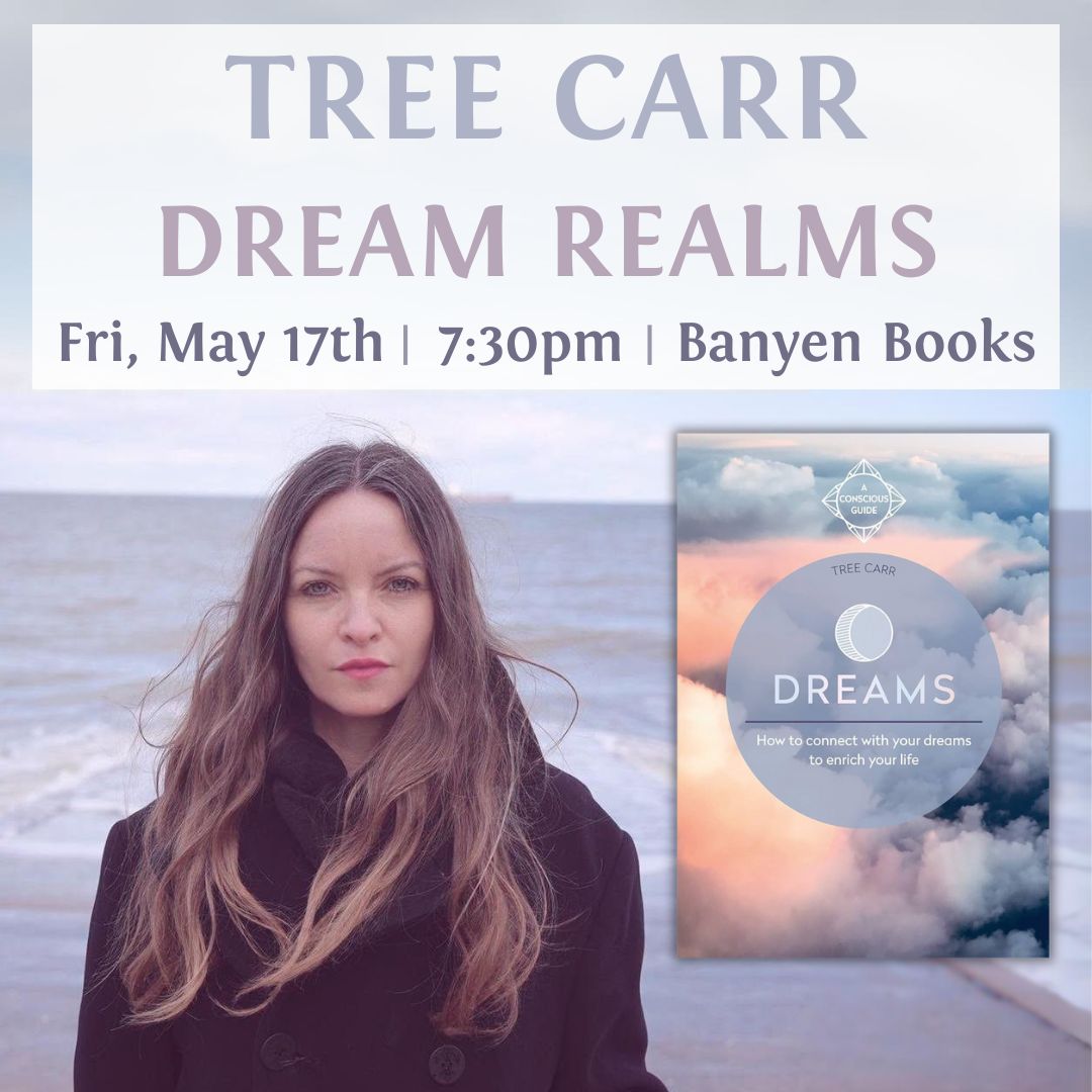 May 17th - Tree Carr, Transpersonal Therapist, Death Doula and Dreaming Guide, explores Dream Realms: Creativity, Dream Herbs and Consciousness. banyen.com/events/35574

#YVREvents #VancouverEvents #TreeCarr #Dreams #DreamRealms #Creativity #Consciousness